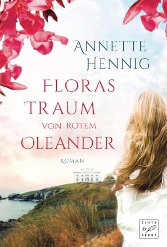 Floras Traum von rotem Oleander (Blütenträume, Band 1) von Tinte & Feder