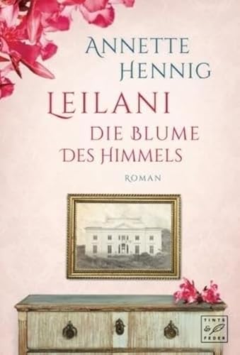 Leilani - Die Blume des Himmels (Blütenträume, Band 2) von Tinte & Feder