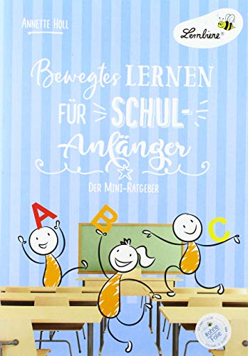 Bewegtes Lernen für Schulanfänger: (1. Klasse): Grundschule, Organisation & Ratgeber, Klasse 1 von Lernbiene Verlag GmbH