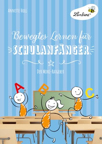 Bewegtes Lernen für Schulanfänger: (1. Klasse): Grundschule, Organisation & Ratgeber, Klasse 1 von Lernbiene Verlag GmbH