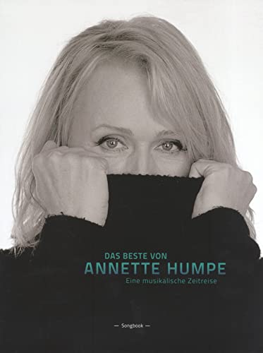 Das Beste von Annette Humpe - Eine musikalische Zeitreise Das Beste von Annette Humpe - Eine musikalische Zeitreise von Bosworth Edition