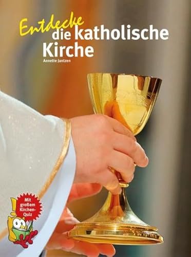 Entdecke die katholische Kirche: Mit großem Kirchenquiz (Entdecke - Die Reihe mit der Eule: Kindersachbuchreihe) von NTV Natur und Tier-Verlag