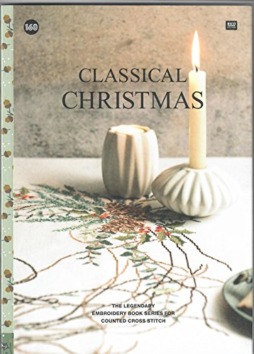 CLASSICAL CHRISTMAS: The legendary embroidery book series for counted cross stitch CLASSICAL CHRISTMAS: The legendary embroidery book series for counted cross stitch