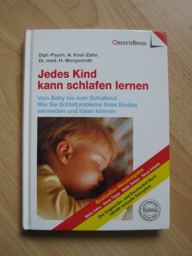 Jedes Kind kann schlafen lernen: Vom Baby bis zum Schulkind - Wie Sie die Schlafprobleme Ihres Kindes vermeiden und lösen können Jedes Kind kann schlafen lernen: Vom Baby bis zum Schulkind - Wie Sie die Schlafprobleme Ihres Kindes vermeiden und lösen können