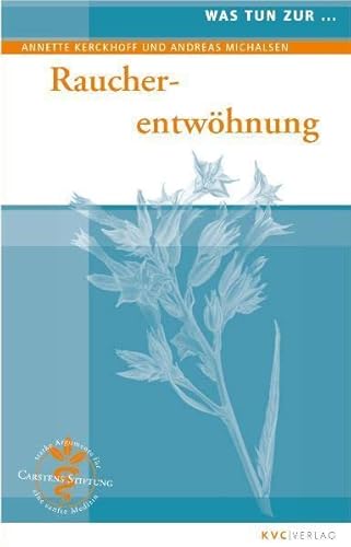 Raucherentwöhnung (Was tun bei) von NATUR UND MEDIZIN KVC Verlag