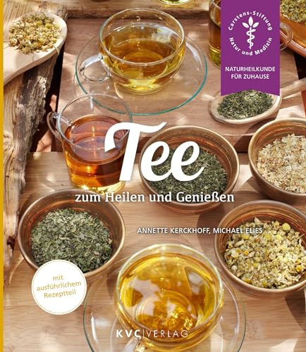 Tee zum Heilen und Genießen: Mit ausführlichem Rezeptteil (Naturheilkunde für Zuhause)