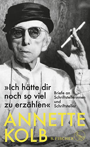 »Ich hätte dir noch so viel zu erzählen«: Briefe an Schriftstellerinnen und Schriftsteller