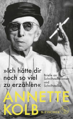 »Ich hätte dir noch so viel zu erzählen«: Briefe an Schriftstellerinnen und Schriftsteller von FISCHER, S.