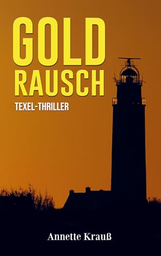 Goldrausch: Texel-Thriller von Bookmundo