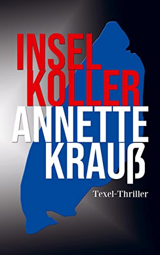 Inselkoller: Ein Texel-Thriller