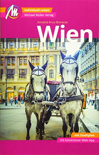 Wien MM-City Reiseführer Michael Müller Verlag: Individuell reisen mit vielen praktischen Tipps und Web-App mmtravel.com