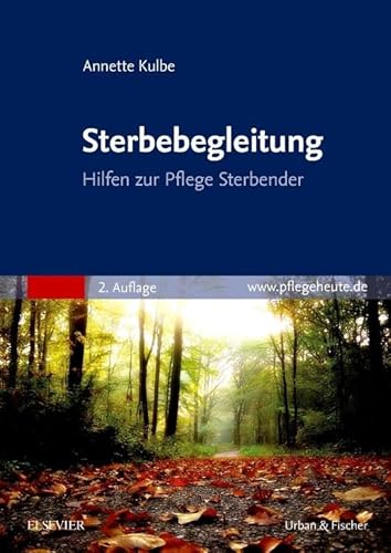 Sterbebegleitung: Hilfen zur Pflege Sterbender von Elsevier