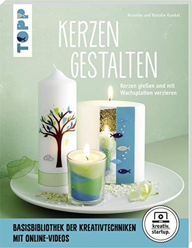 Kerzen gestalten (kreativ.startup): Kerzen gießen und mit Wachsplatten verzieren. Mit Online-Videos von Frech
