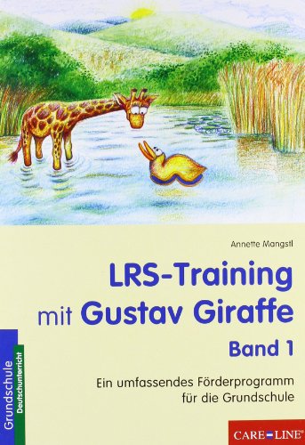LRS-Training mit Gustav Giraffe - Band 1: Ein umfassendes Förderprogramm für die Grundschule