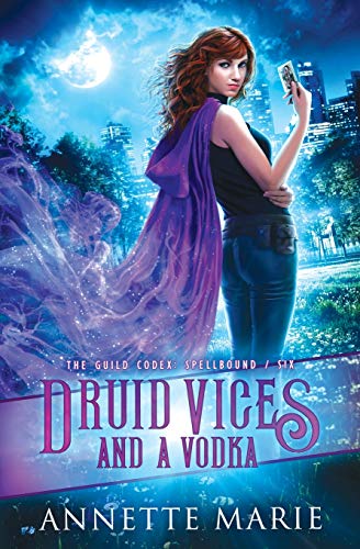 Druid Vices and a Vodka (The Guild Codex: Spellbound, Band 6) von Dark Owl Fantasy Inc