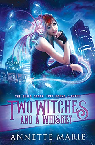 Two Witches and a Whiskey (The Guild Codex: Spellbound, Band 3) von Dark Owl Fantasy Inc