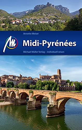 Midi-Pyrénées Reiseführer Michael Müller Verlag: Individuell reisen mit vielen praktischen Tipps (MM-Reisen) Midi-Pyrénées Reiseführer Michael Müller Verlag: Individuell reisen mit vielen praktischen Tipps (MM-Reisen)