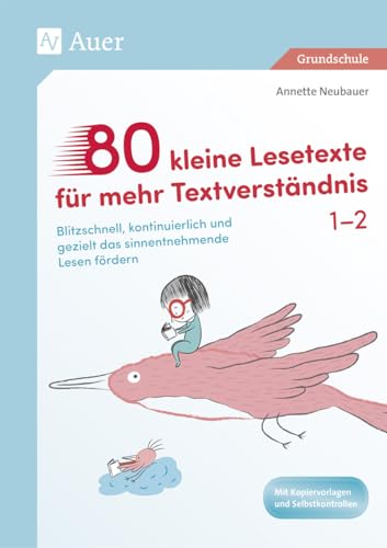 80 kleine Lesetexte für mehr Textverständnis 1/2: Blitzschnell, kontinuierlich und gezielt das sinnentnehmende Lesen fördern (1. und 2. Klasse) von Auer Verlag i.d.AAP LW