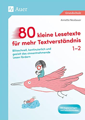 80 kleine Lesetexte für mehr Textverständnis 1/2: Blitzschnell, kontinuierlich und gezielt das sinnentnehmende Lesen fördern (1. und 2. Klasse)