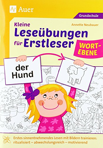 Kleine Leseübungen für Erstleser - Wortebene: Erstes sinnentnehmendes Lesen mit Bildern trainier en: ritualisiert - abwechslungsreich - motivierend (1. und 2. Klasse)