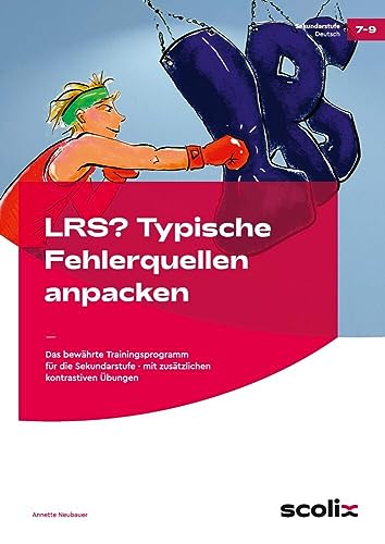 LRS? Typische Fehlerquellen anpacken: Das bewährte Trainingsprogramm für die Sekundarstu fe - mit zusätzlichen kontrastiven Übungen (7. bis 9. Klasse) von AOL-Verlag i.d. AAP LW