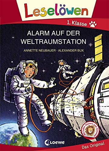 Leselöwen 1. Klasse - Alarm auf der Weltraumstation: Erstlesebuch für Kinder ab 6 Jahre - Mit Großbuchstaben für Leseanfänger