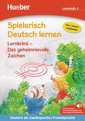 Lernkrimi – Das geheimnisvolle Zeichen: Deutsch als Zweitsprache / Fremdsprache / Buch mit MP3-Download (Spielerisch Deutsch lernen) von Hueber