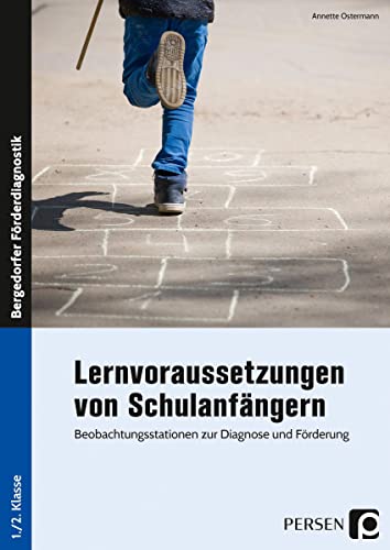 Lernvoraussetzungen von Schulanfängern: Beobachtungsstationen zur Diagnose und Förderung (1. und 2. Klasse)