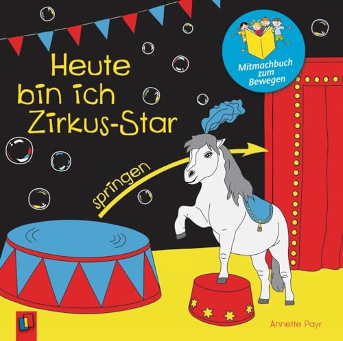 Heute bin ich Zirkus-Star (Mitmachbuch zum Bewegen)