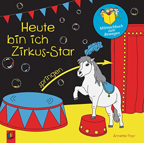 Heute bin ich Zirkus-Star (Mitmachbuch zum Bewegen)