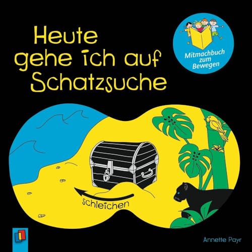 Heute gehe ich auf Schatzsuche (Mitmachbuch zum Bewegen) von Verlag An Der Ruhr