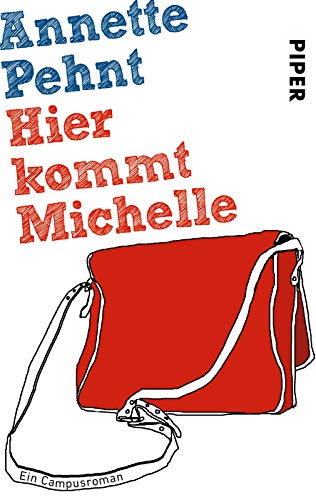 Hier kommt Michelle: Ein Campusroman von Piper Verlag GmbH