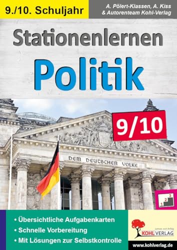 Stationenlernen Politik / Klasse 9-10: Kopiervorlagen zum Einsatz im 9.-10. Schuljahr von Kohl Verlag