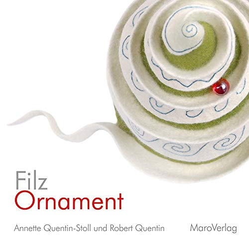 FilzOrnament (Galeriebücher: Textilkunst im MaroVerlag) von Maro-Verlag
