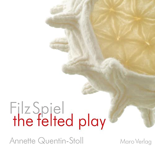 FilzSpiel - the felted play von Maro Verlag