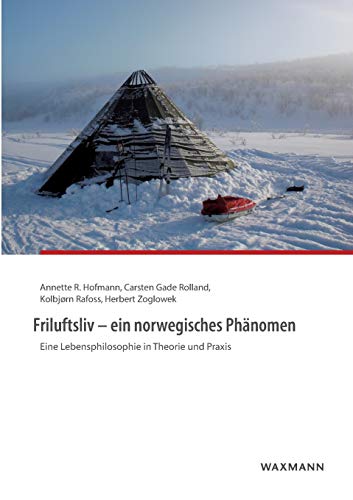 Friluftsliv - ein norwegisches Phänomen: Eine Lebensphilosophie in Theorie und Praxis von Waxmann Verlag GmbH