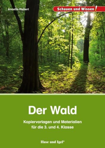 Der Wald – Kopiervorlagen und Materialien: für die 3. und 4. Klasse von Hase und Igel Verlag GmbH