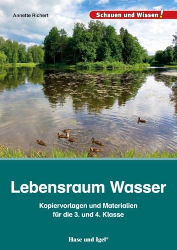 Lebensraum Wasser – Kopiervorlagen und Materialien: für die 3. und 4. Klasse von Hase und Igel Verlag GmbH