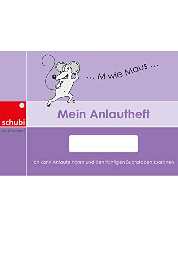 Mein Anlautheft: Ich kann Anlaute hören und den richtigen Buchstaben zuordnen (Selbstlernhefte für den Anfangs- und Förderunterricht) von SCHUBI