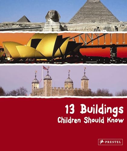 13 Buildings Children Should Know: (The 13 Series) 13 Buildings Children Should Know: (The 13 Series) von Prestel