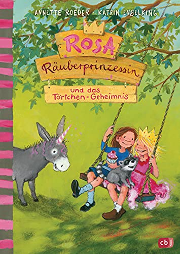 Rosa Räuberprinzessin und das Törtchengeheimnis (Die Rosa Räuberprinzessin-Reihe, Band 2) von cbj