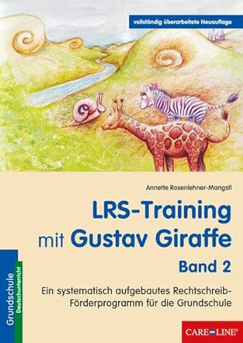LRS-Training mit Gustav Giraffe - Band 2: Ein systematisch aufgebautes Rechtschreib-Förderprogramm für die Grundschule