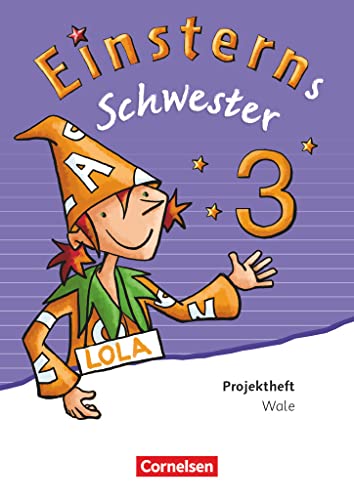 Einsterns Schwester - Sprache und Lesen - Ausgabe 2015 - 3. Schuljahr: Projektheft Einsterns Schwester - Sprache und Lesen - Ausgabe 2015 - 3. Schuljahr: Projektheft