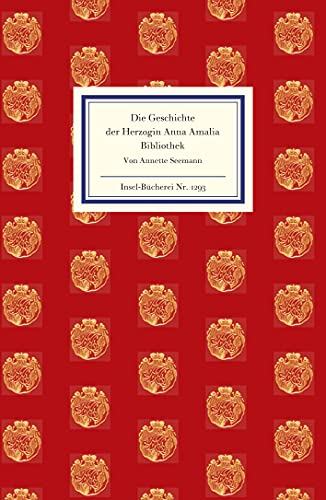 Die Geschichte der Herzogin Anna Amalia Bibliothek (Insel-Bücherei) von Insel Verlag GmbH