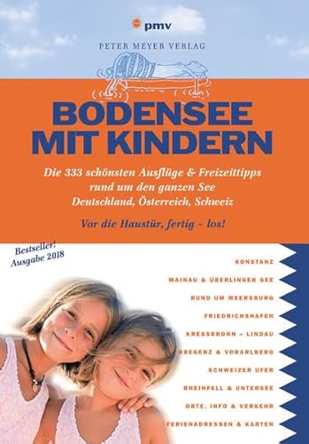 Bodensee mit Kindern: Die 333 schönsten Ausflüge & Freizeittipps rund um den ganzen See (Freizeitführer mit Kindern)