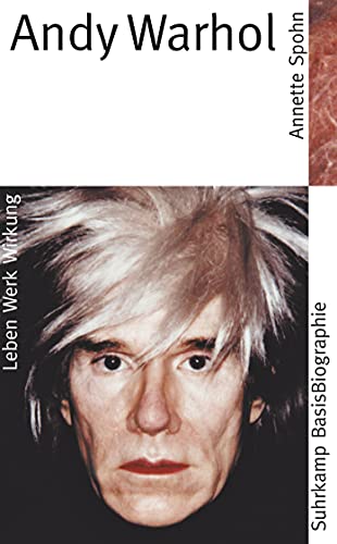 Suhrkamp BasisBiographie​n: Andy Warhol - Leben, Werk, Wirkung
