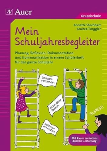 Mein Schuljahresbegleiter (4er-Set): Planung, Reflexion, Dokumentation und Kommunika tion in einem Schülerheft für das ganze Schuljahr (1. bis 4. Klasse)
