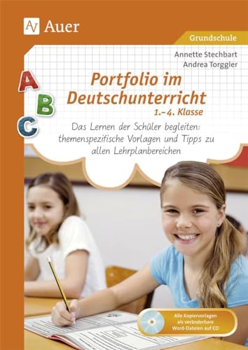 Portfolio im Deutschunterricht 1.-4. Klasse: Das Lernen der Schüler begleiten: themenspezifi sche Vorlagen und Tipps zu allen Lehrplanbereiche: Das ... Lehrplanbereichen (Portfolio Grundschule)