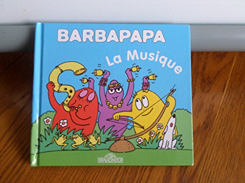 La petite bibliotheque de Barbapapa: La musique