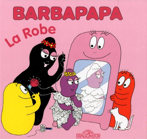 La petite bibliotheque de Barbapapa: La robe